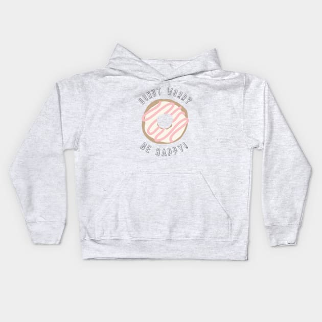 Donut Worry - Be Happy Kids Hoodie by NJORDUR